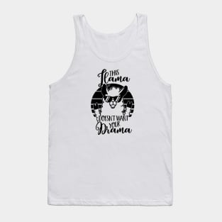 This Llama doesnt want your Drama T Shirt- funny Alpaca gift Tank Top